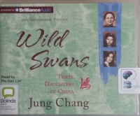 Wild Swans: Three Daughters of China written by Jung Chang performed by Pik-Sen Lim on CD (Unabridged)